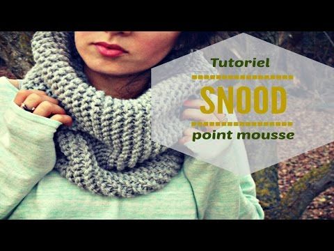 Snood tricot facile youtube